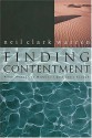 Finding Contentment: When Momentary Happiness Just Isn't Enough - Neil Clark Warren