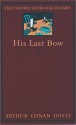 His Last Bow: Some Reminiscences of Sherlock Holmes - Arthur Conan Doyle, Owen Dudley Edwards