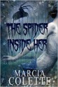 The Spider Inside Her - Marcia Colette