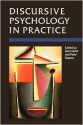 Discursive Psychology in Practice - Rom Harré, Peter N. Stearns