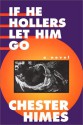 If He Hollers Let Him Go - Chester Himes, Graham Russell Hodges