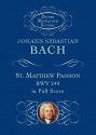 St. Matthew Passion, BWV 244, in Full Score - Johann Sebastian Bach