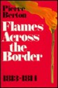 Flames Across the Border - Pierre Berton