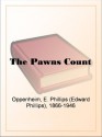 The Pawns Count - E. Phillips Oppenheim