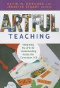 Artful Teaching: Integrating the Arts for Understanding Across the Curriculum, K-8 - David M. Donahue, Jennifer Stuart