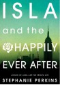 Isla and the Happily Ever After - Stephanie Perkins