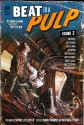 BEAT to a PULP: Round Two - Larry D. Sweazy, Vin Packer, Bill Pronzini, Dave Zeltserman, Bill Crider, Charles Ardai, Ed Gorman, David Cranmer, Matthew P. Mayo, Sophie Littlefield