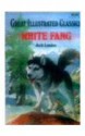 White Fang (Great Illustrated Classics) - Malvina G. Vogel, Jack London