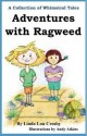 Adventures with Ragweed: A Collection of Whimsical Tales - Linda Lou Crosby, Andy Atkins