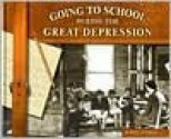 Going to School During the Great Depression - Kerry A. Graves