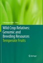 Wild Crop Relatives: Genomic and Breeding Resources: Temperate Fruits - Chittaranjan Kole