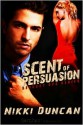 Scent of Persuasion - Nikki Duncan