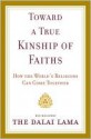 Toward a True Kinship of Faiths: How the World's Religions Can Come Together - Dalai Lama XIV