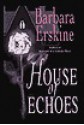 House of Echoes - Barbara Erskine