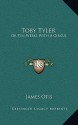 Toby Tyler: Or Ten Weeks with a Circus - James Otis