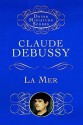 La Mer (the Sea): Three Symphonic Sketches - Claude Debussy