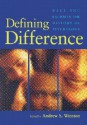 Defining Difference: Race and Racism in the History of Psychology - Andrew S. Winston