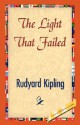 The Light That Failed - Rudyard Kipling