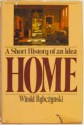 Home: A Short History of an Idea - Witold Rybczyński