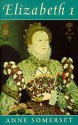 Elizabeth I (Phoenix Giants) - Anne Somerset