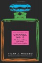 The Secret of Chanel No. 5: The Intimate History of the World's Most Famous Perfume - Tilar J. Mazzeo