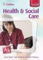 Health And Social Care: As For Edexcel: Student's Book (Health & Social Care) - Mark Walsh, Paul Stephens, Richard Chaloner