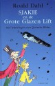 Sjakie en de Grote Glazen Lift - Quentin Blake, Roald Dahl, Harriët Freezer