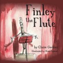 Finley the Flute - Claire Geddes, Noel Tuazon