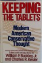 Keeping the Tablets: Modern American Conservative Thought - William F. Buckley Jr., Charles R. Kesler