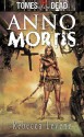 Tomes of the Dead: Anno Mortis - Rebecca Levene