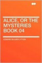 Alice, Or The Mysteries Book 04 - Edward Bulwer-Lytton