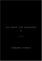 Lay Back the Darkness: Poems - Edward Hirsch