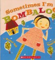 Sometimes I'm Bombaloo - Rachel Vail, Yumi Heo