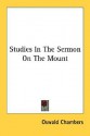 Studies in the Sermon on the Mount - Oswald Chambers