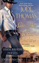 Give Me a Texas Outlaw - Jodi Thomas, Linda L. Broday, Phyliss Miranda, Dewanna Pace