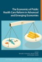 The Economics of Public Health Care Reform in Advanced and Emerging Economies - David Coady, Benedict J. Clements, Sanjeev Gupta