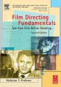 Film Directing Fundamentals: See Your Film Before Shooting - Nicholas T. Proferes