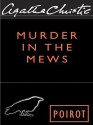 Murder in the Mews: Four Cases of Hercule Poirot - Agatha Christie