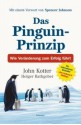 Das Pinguin-Prinzip: Wie Veränderung zum Erfolg führt - John P. Kotter, Holger Rathgeber