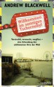 Willkommen im sonnigen Tschernobyl: Verstrahlt, verseucht, vergiftet - eine Erkundung der schlimmsten Orte der Welt (German Edition) - Andrew Blackwell, Johanna Wais