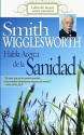 Smith Wigglesworth habla acerca de la sanidad/ Smith Wigglesworth On Healing - Smith Wigglesworth