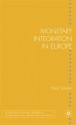 Monetary Integration in Europe - Horst Tomann, Hörst Tomann