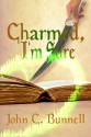 Charmed, I'm Sure - John C. Bunnell