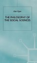 The Philosophy of The Social Sciences - Alan James Ryan