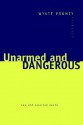 Unarmed and Dangerous: New and Selected Poems - Wyatt Prunty, John Irwin