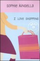 I love shopping - Sophie Kinsella