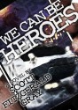 We Can Be Heroes - Scott Fitzgerald Gray