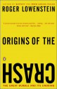 Origins of the Crash: The Great Bubble and Its Undoing - Roger Lowenstein