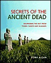 Secrets of the Ancient Dead - Tony Allan