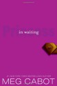 Princess in Waiting - Meg Cabot